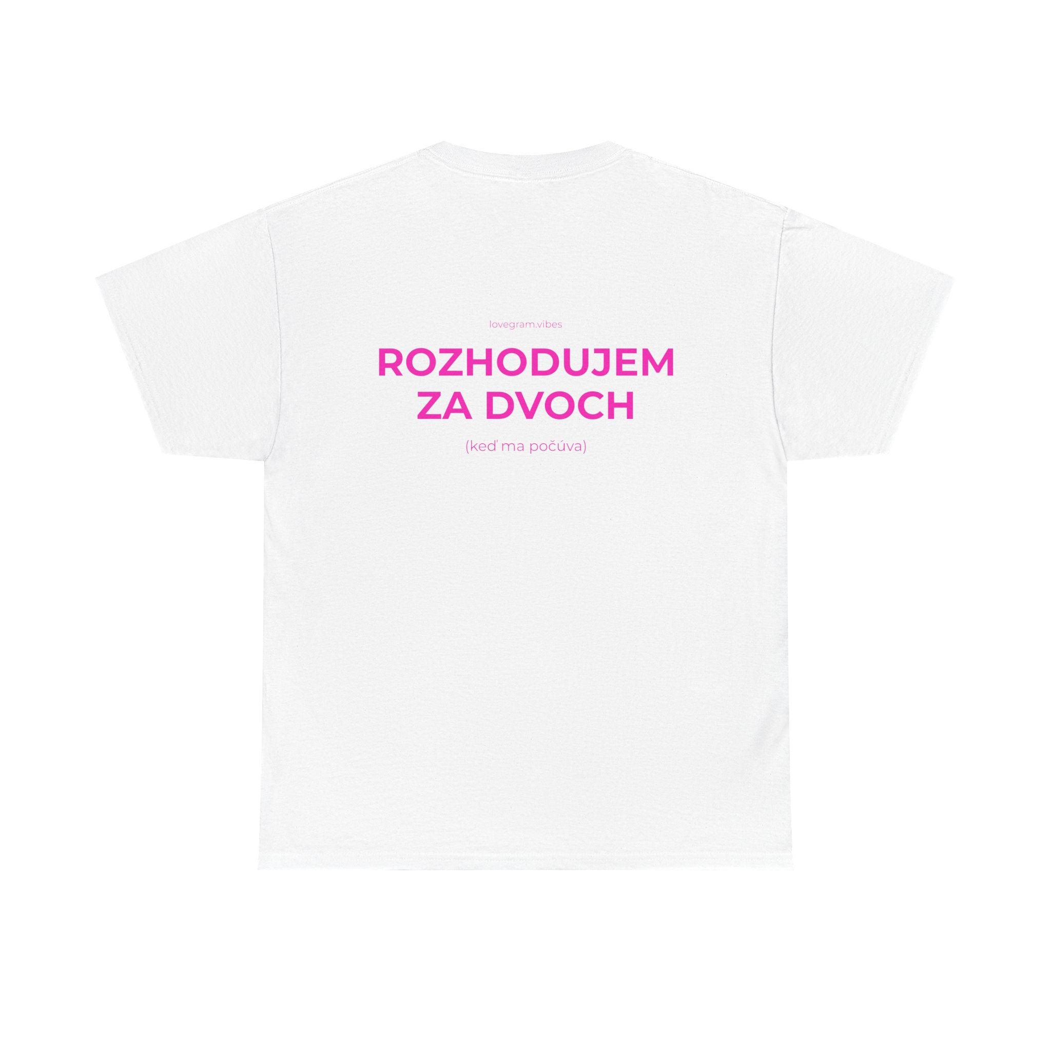PIJEM ZA DVOCH / ROZHODUJEM ZA DVOCH TRIČKO