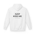 JUST KISS ME HOODIE