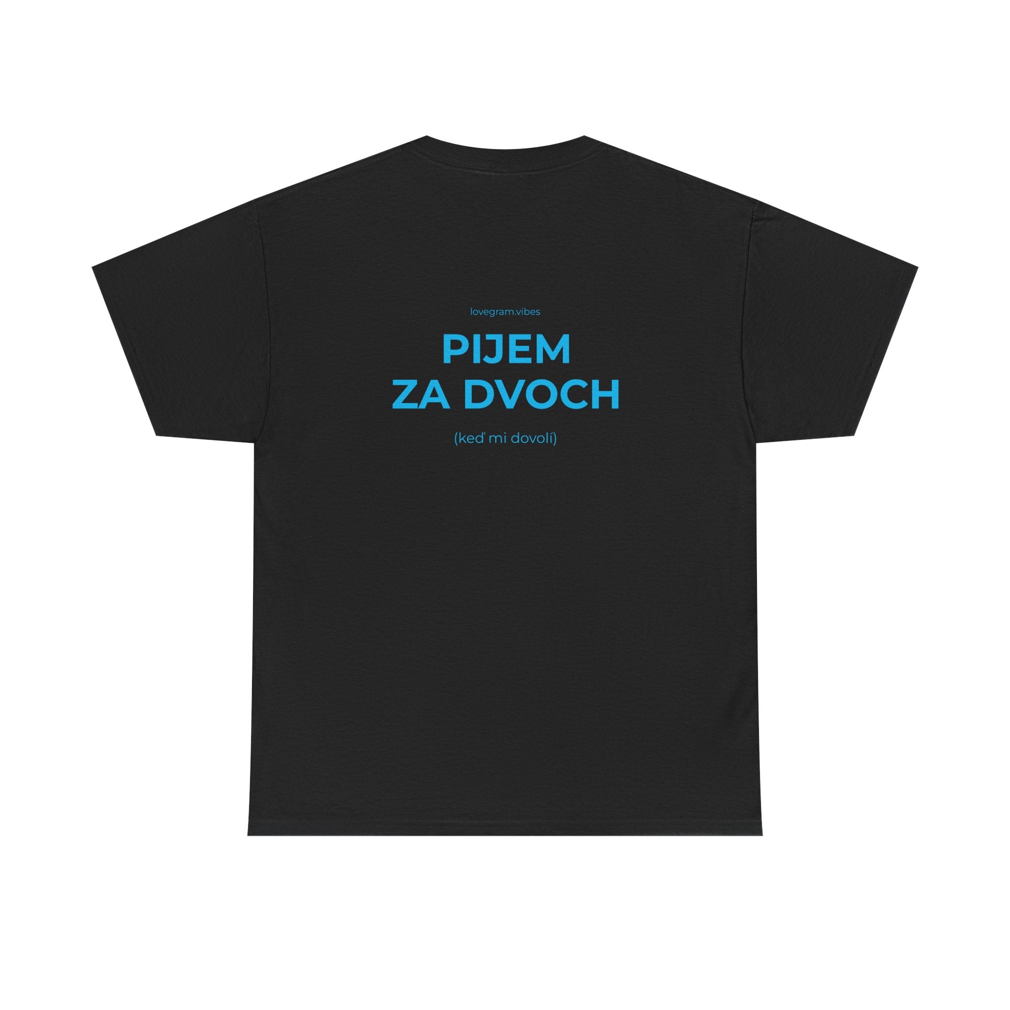 PIJEM ZA DVOCH / ROZHODUJEM ZA DVOCH TRIČKO