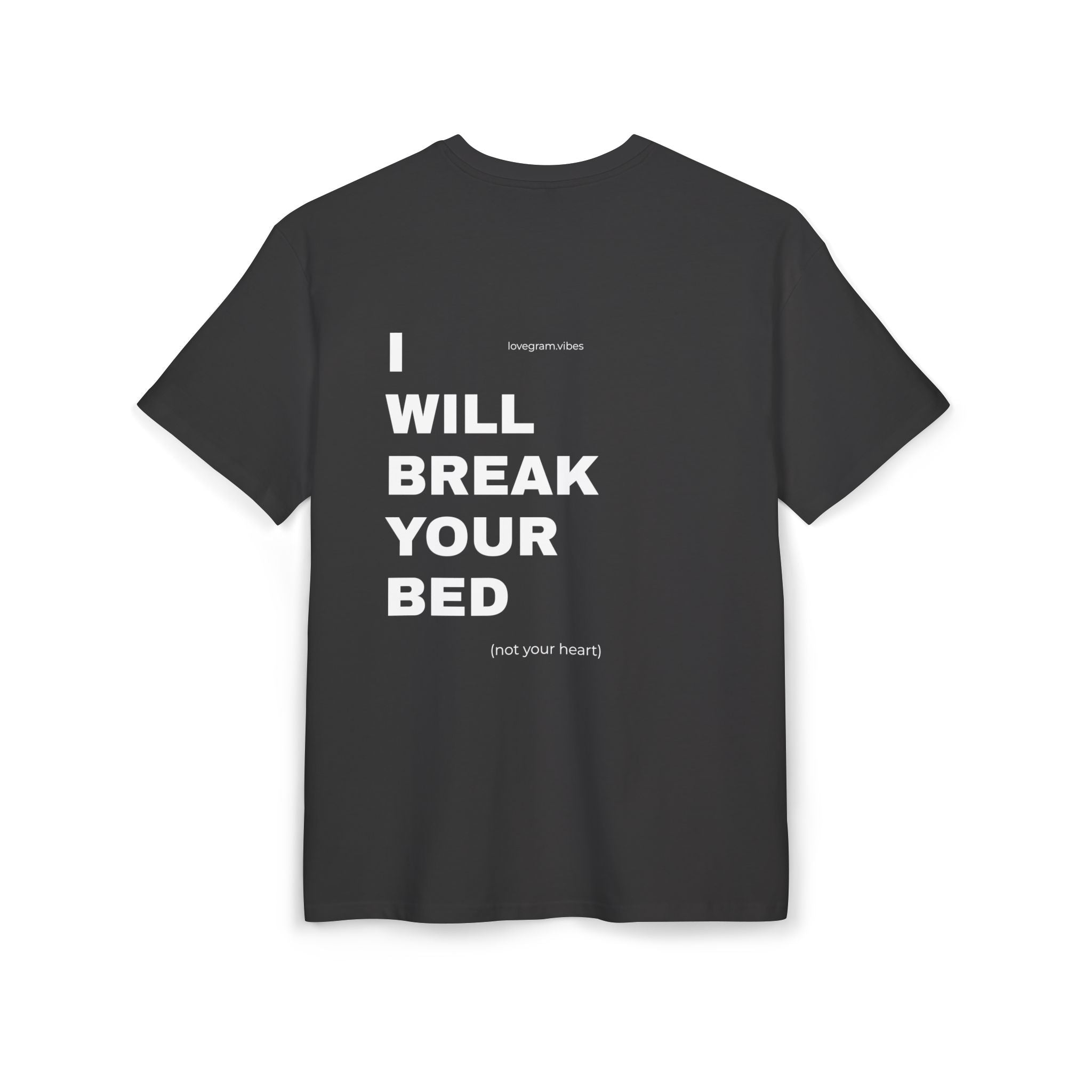I WILL BREAK YOUR HEART TRIČKO