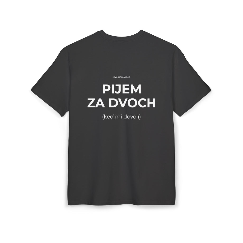 PIJEM ZA DVOCH TRIČKO