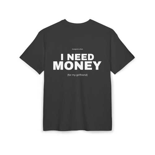 I NEED MONEY TRIČKO ON