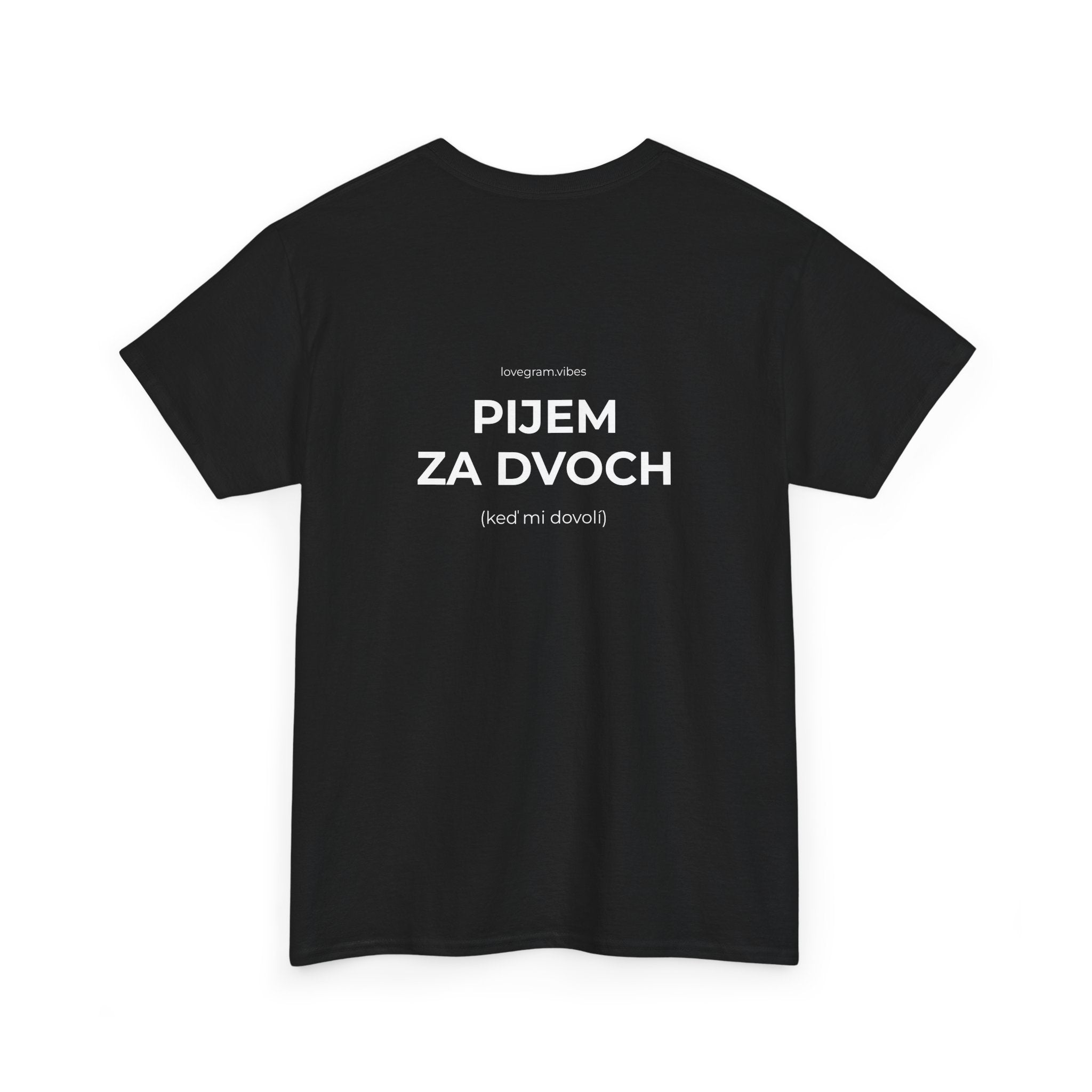 PIJEM ZA DVOCH / ROZHODUJEM ZA DVOCH TEE