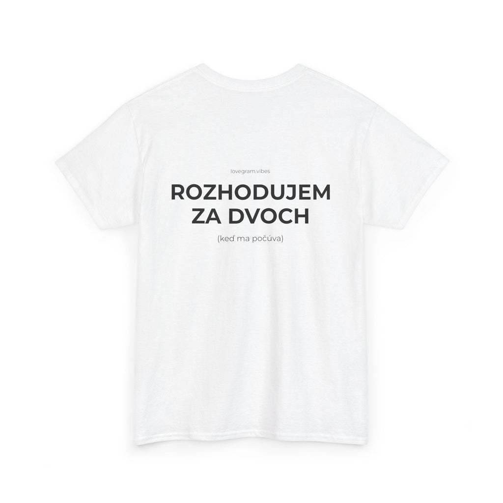 PIJEM ZA DVOCH / ROZHODUJEM ZA DVOCH TEE