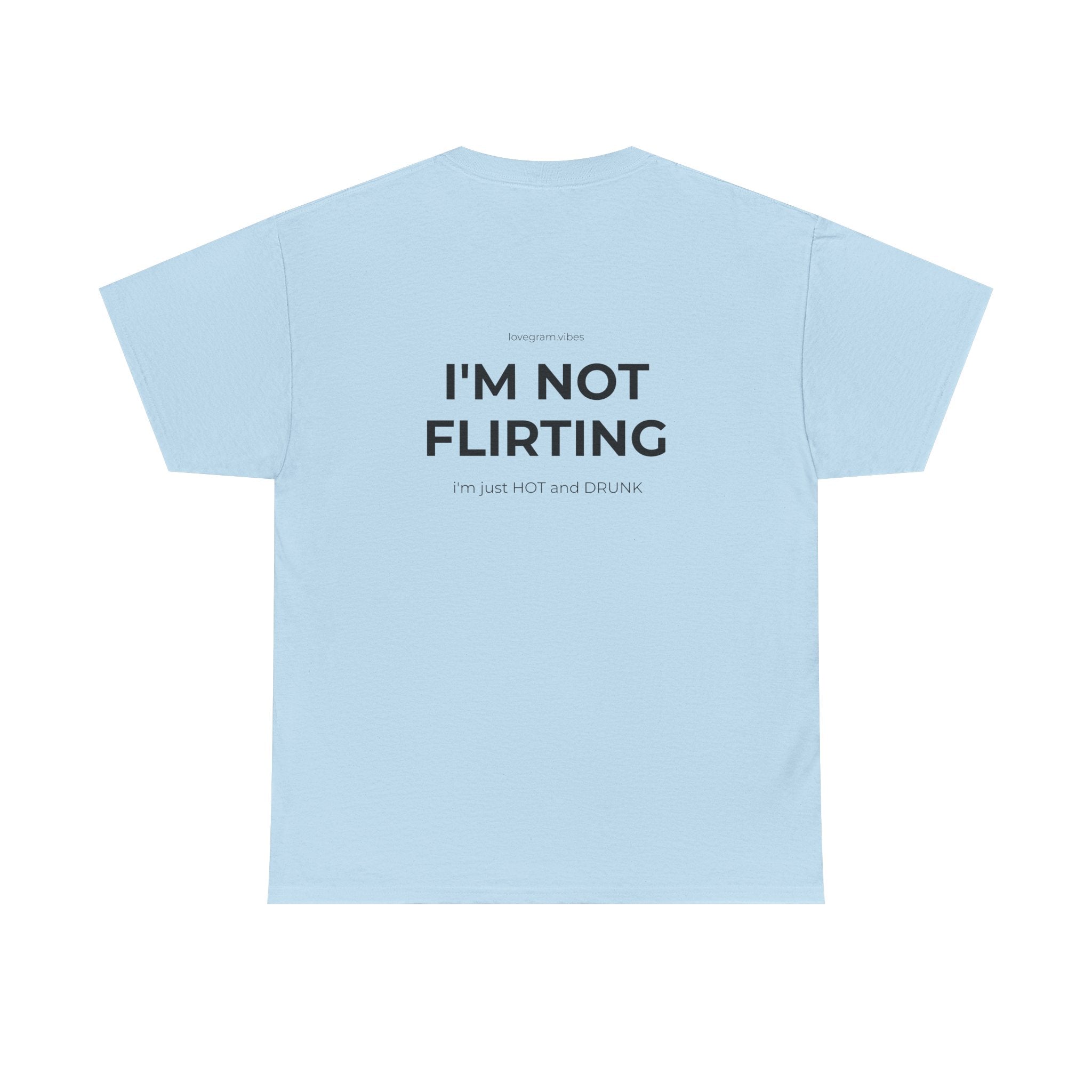 I'M NOT FLIRTING TEE
