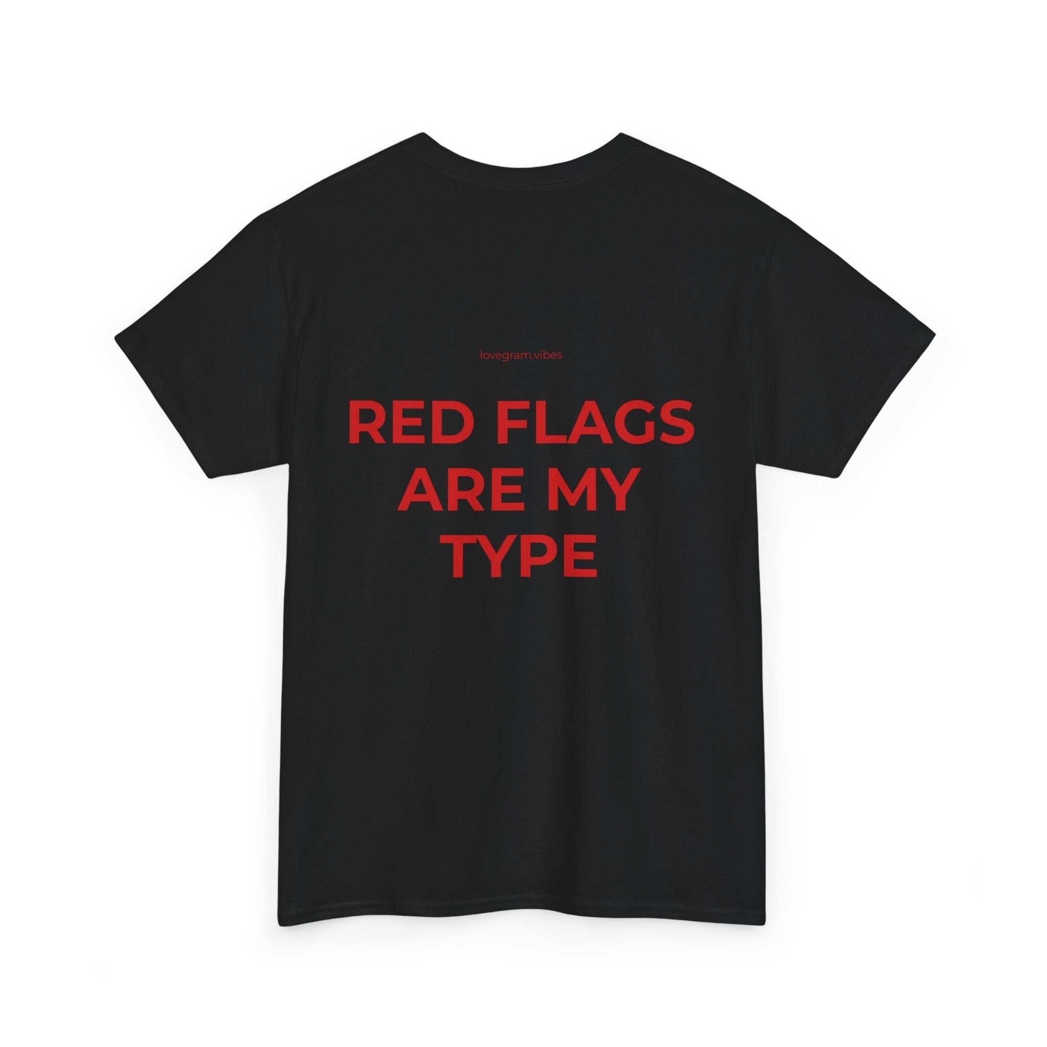 RED FLAGS ARE MY TYPE
