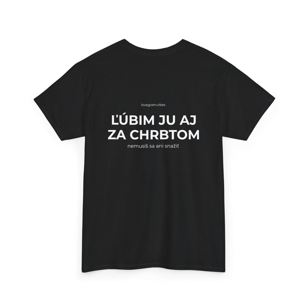 ĽÚBIM HO/JU AJ ZA CHRBTOM TEE