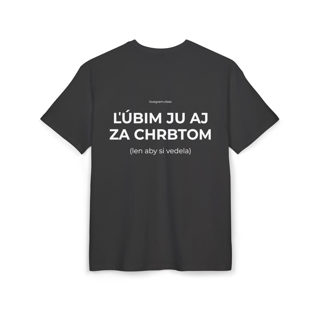 ĽÚBIM JU AJ ZA CHRBTOM TRIČKO