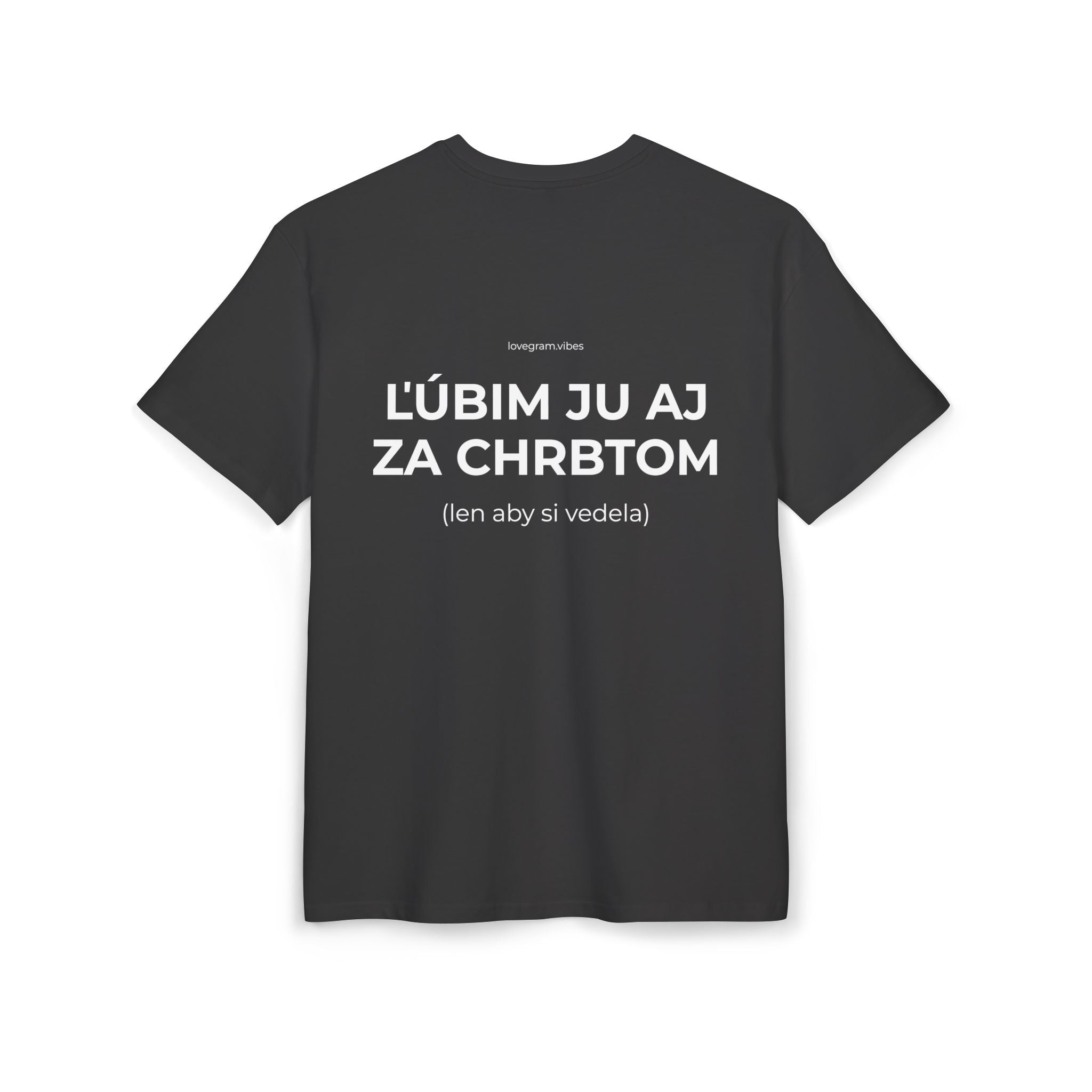 ĽÚBIM JU AJ ZA CHRBTOM TRIČKO