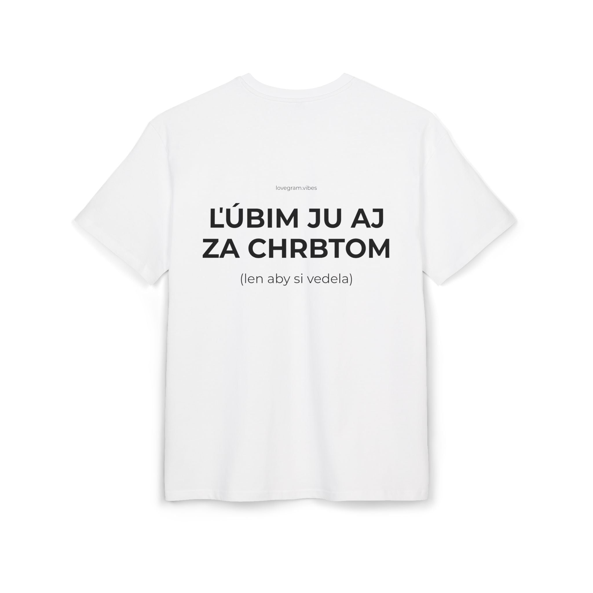 ĽÚBIM JU AJ ZA CHRBTOM TRIČKO