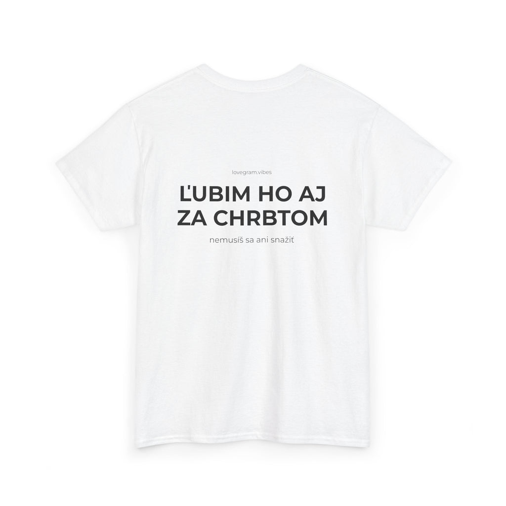 ĽÚBIM HO/JU AJ ZA CHRBTOM TEE