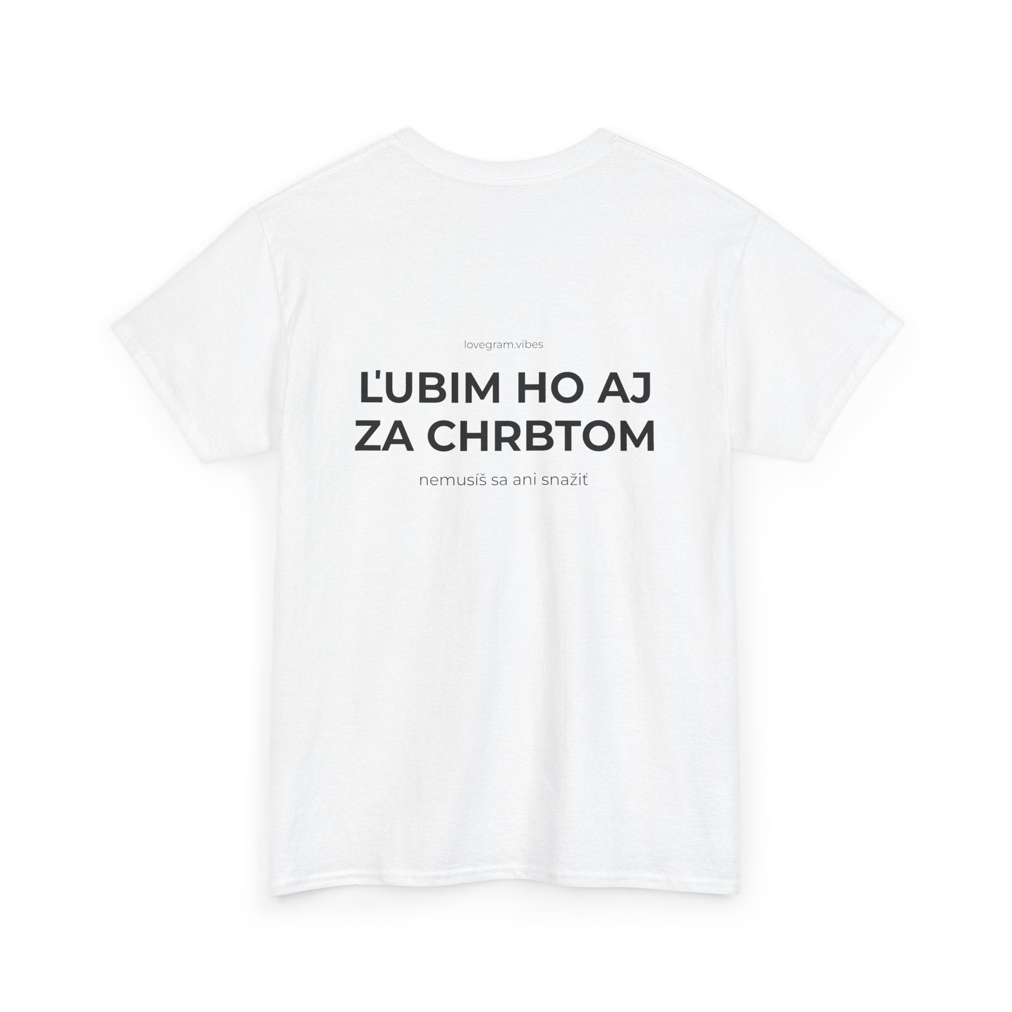 ĽÚBIM HO/JU AJ ZA CHRBTOM TEE