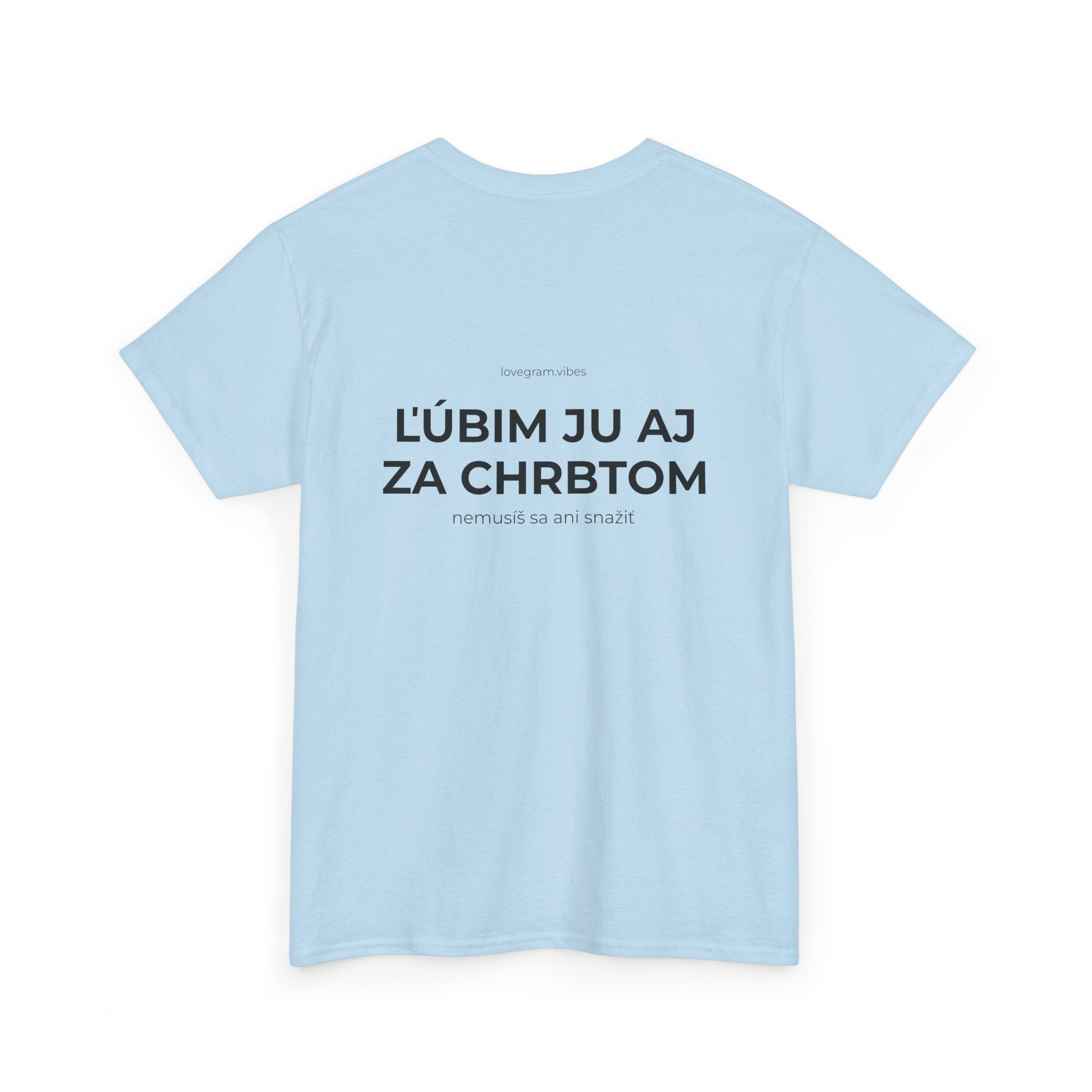 ĽÚBIM HO/JU AJ ZA CHRBTOM TEE