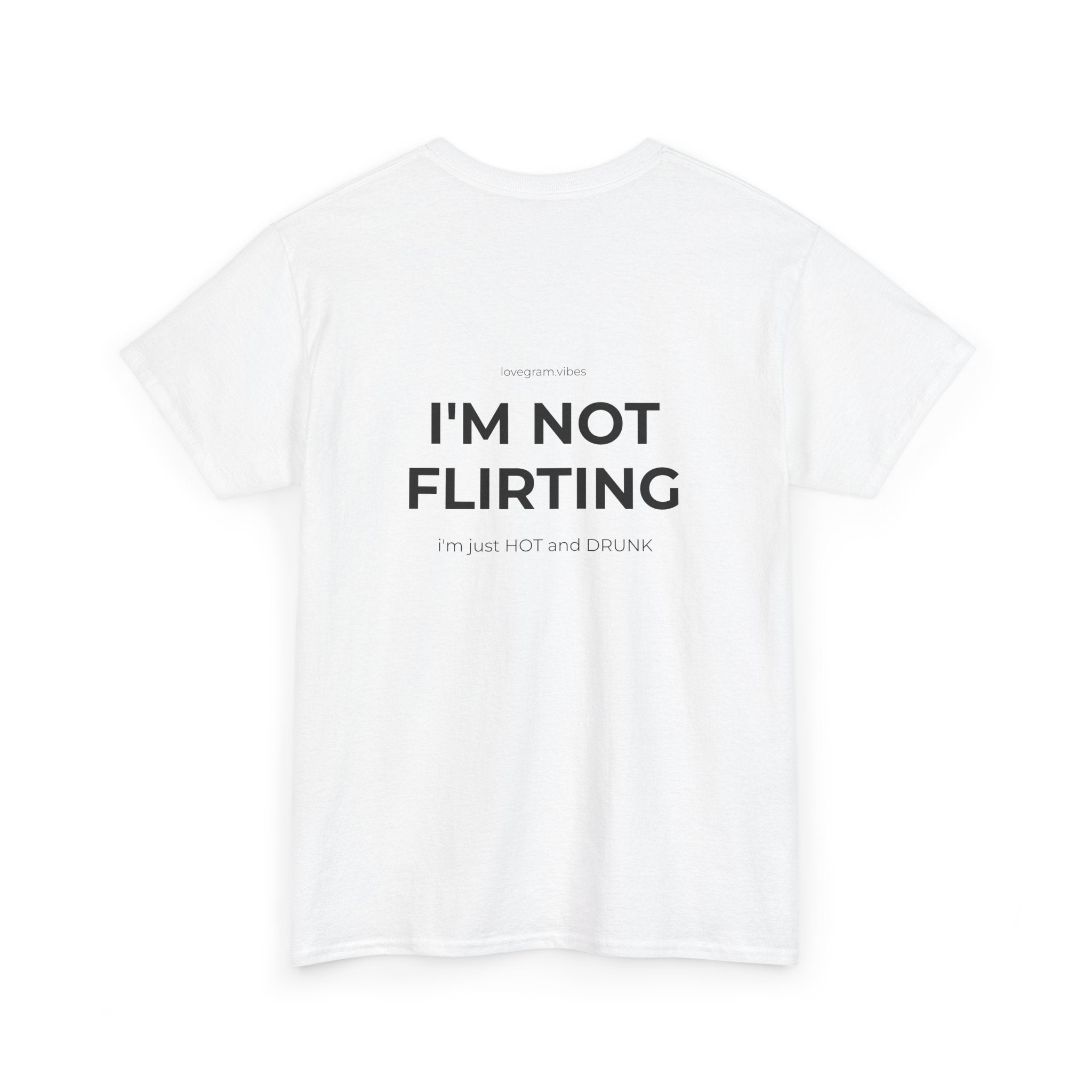 I'M NOT FLIRTING TEE