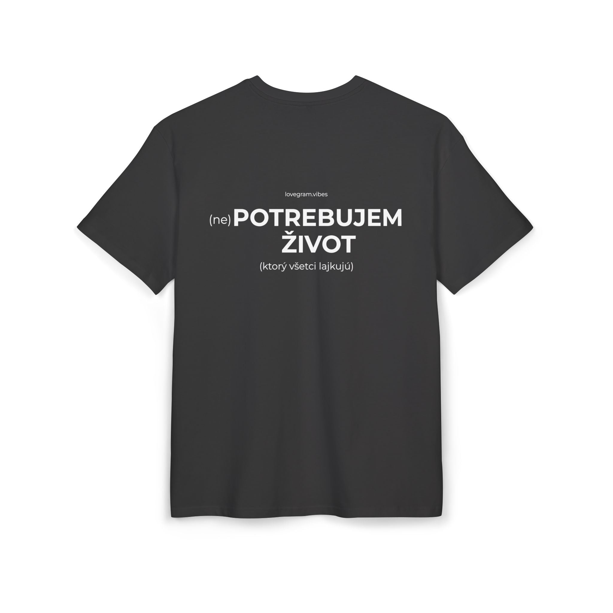 (ne)POTREBUJEM ŽIVOT TRIČKO