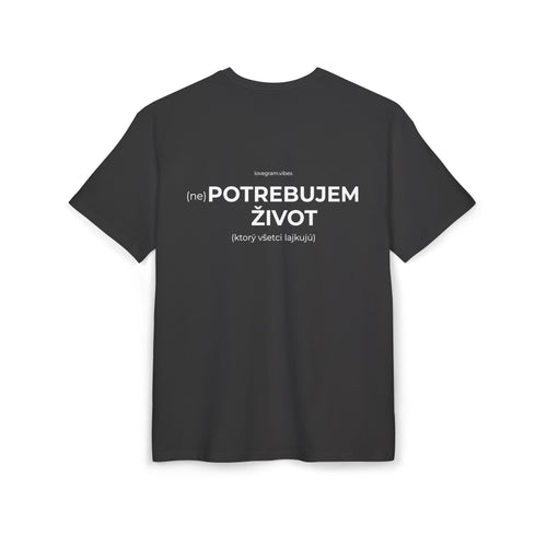 (ne)POTREBUJEM ŽIVOT TRIČKO