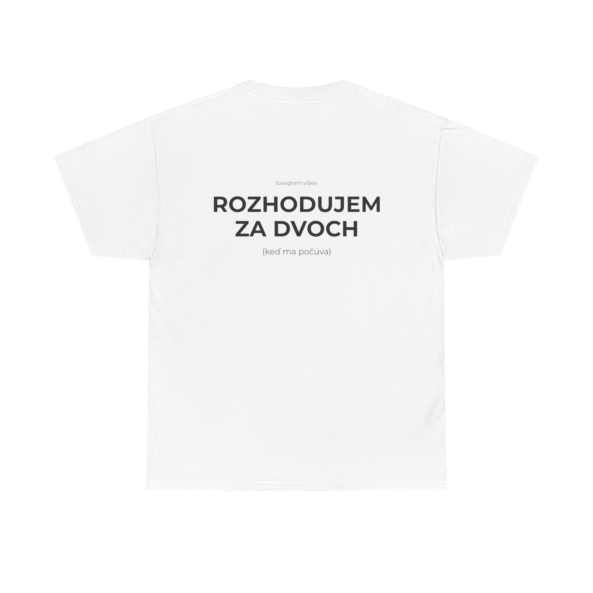 PIJEM ZA DVOCH / ROZHODUJEM ZA DVOCH TEE