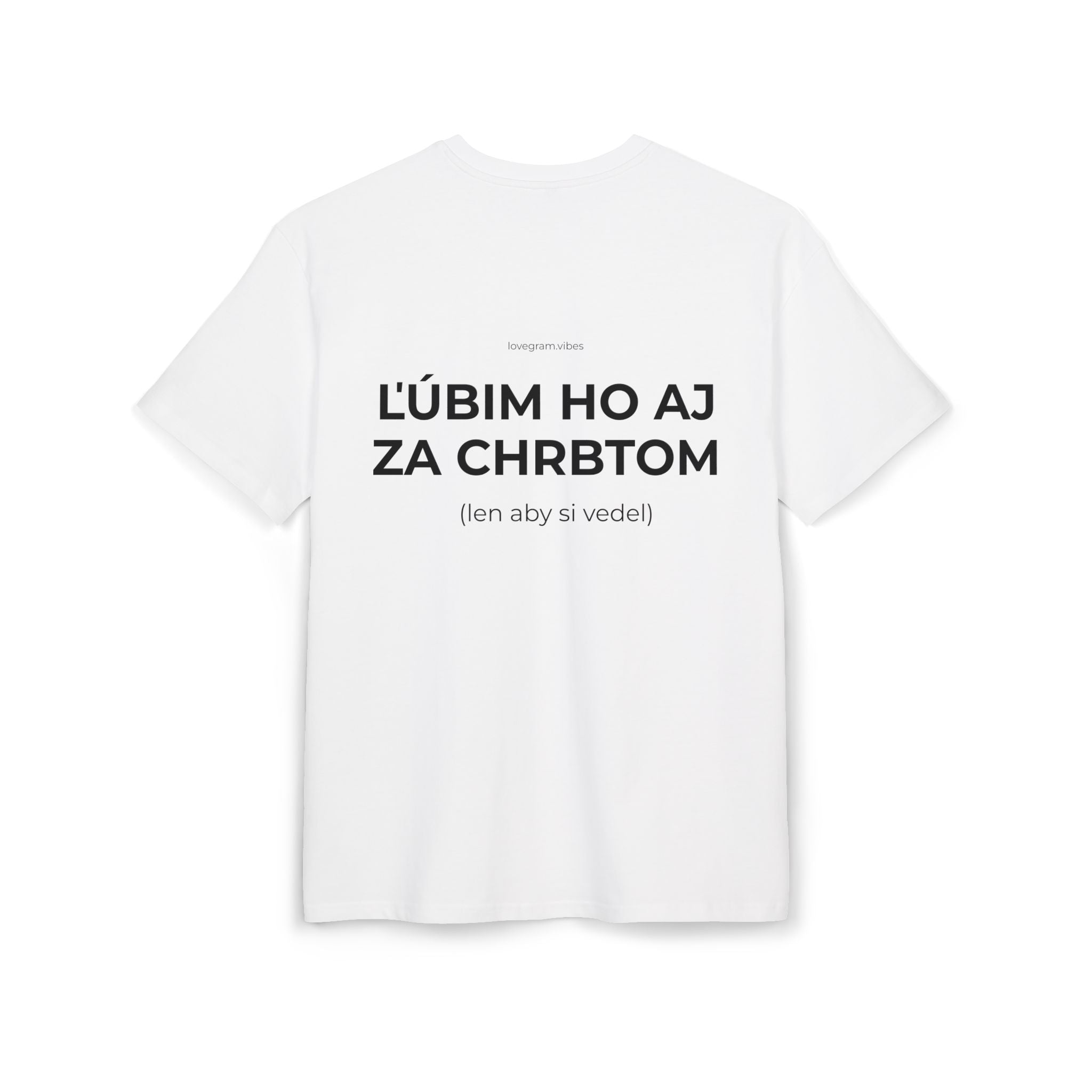 ĽÚBIM HO AJ ZA CHRBTOM TRIČKO