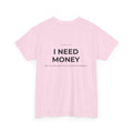 I NEED MONEY Tričko (ona)