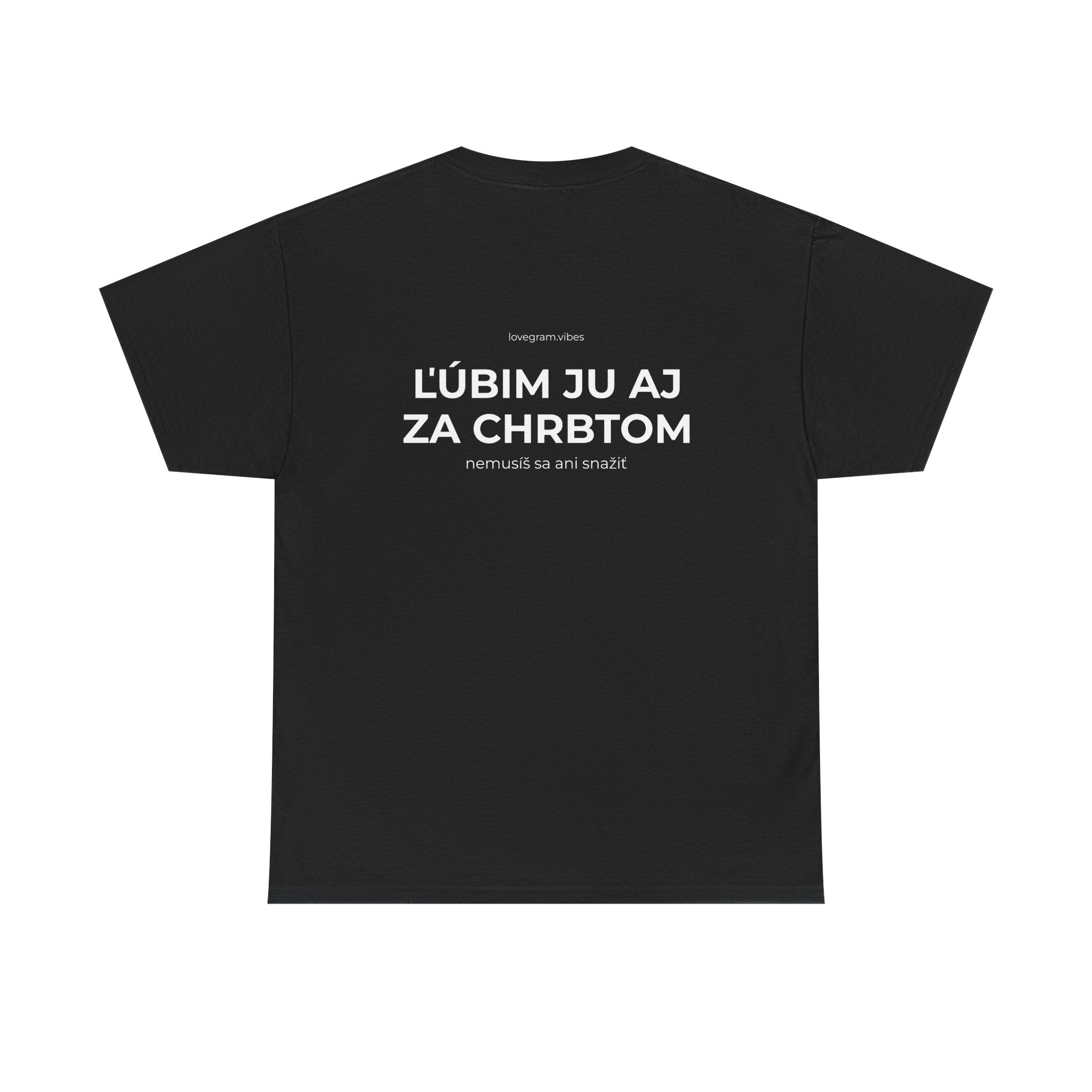 ĽÚBIM HO/JU AJ ZA CHRBTOM TEE