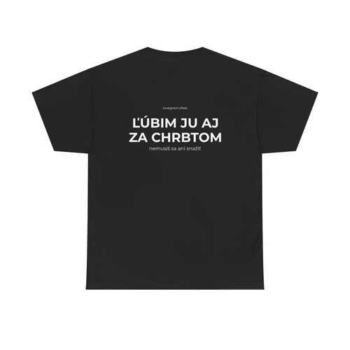 ĽÚBIM HO/JU AJ ZA CHRBTOM TEE