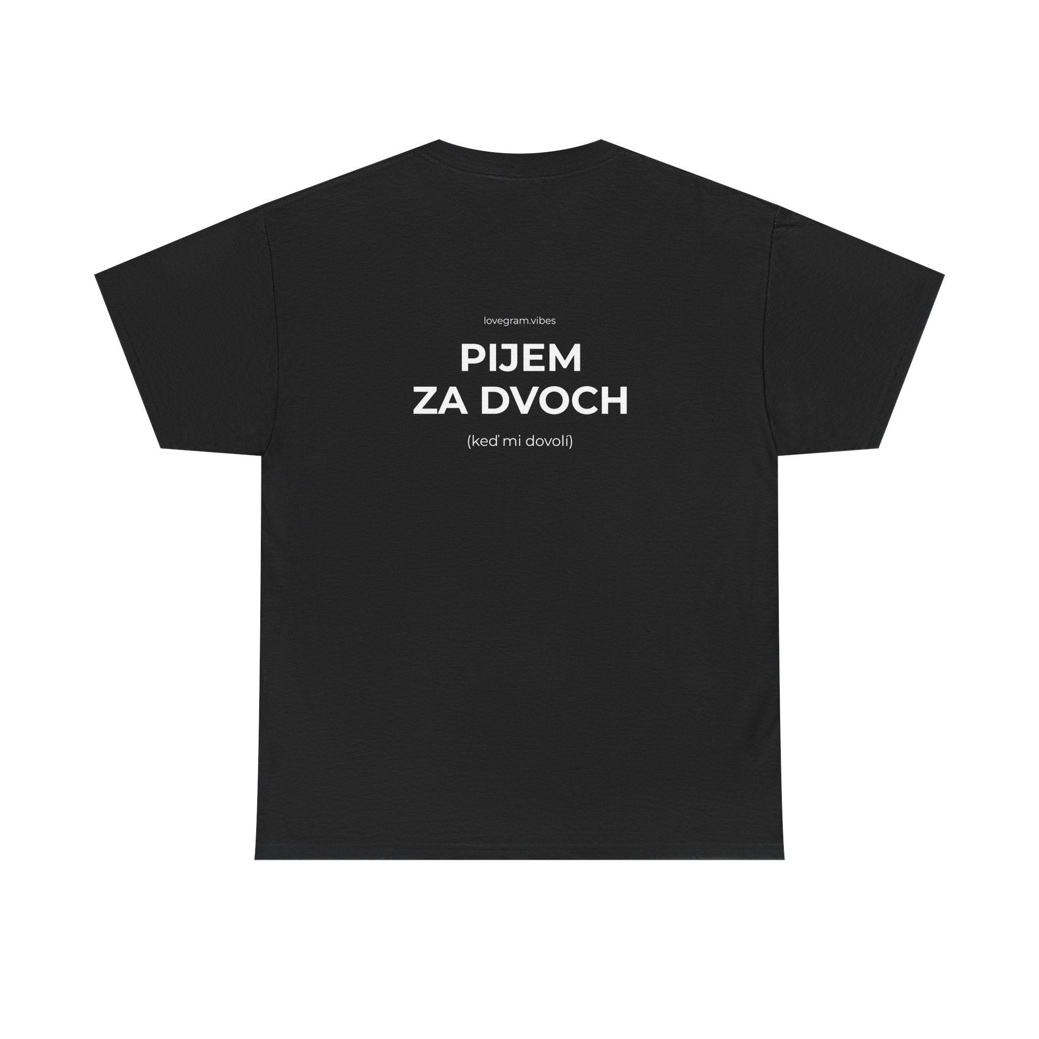 PIJEM ZA DVOCH / ROZHODUJEM ZA DVOCH TEE
