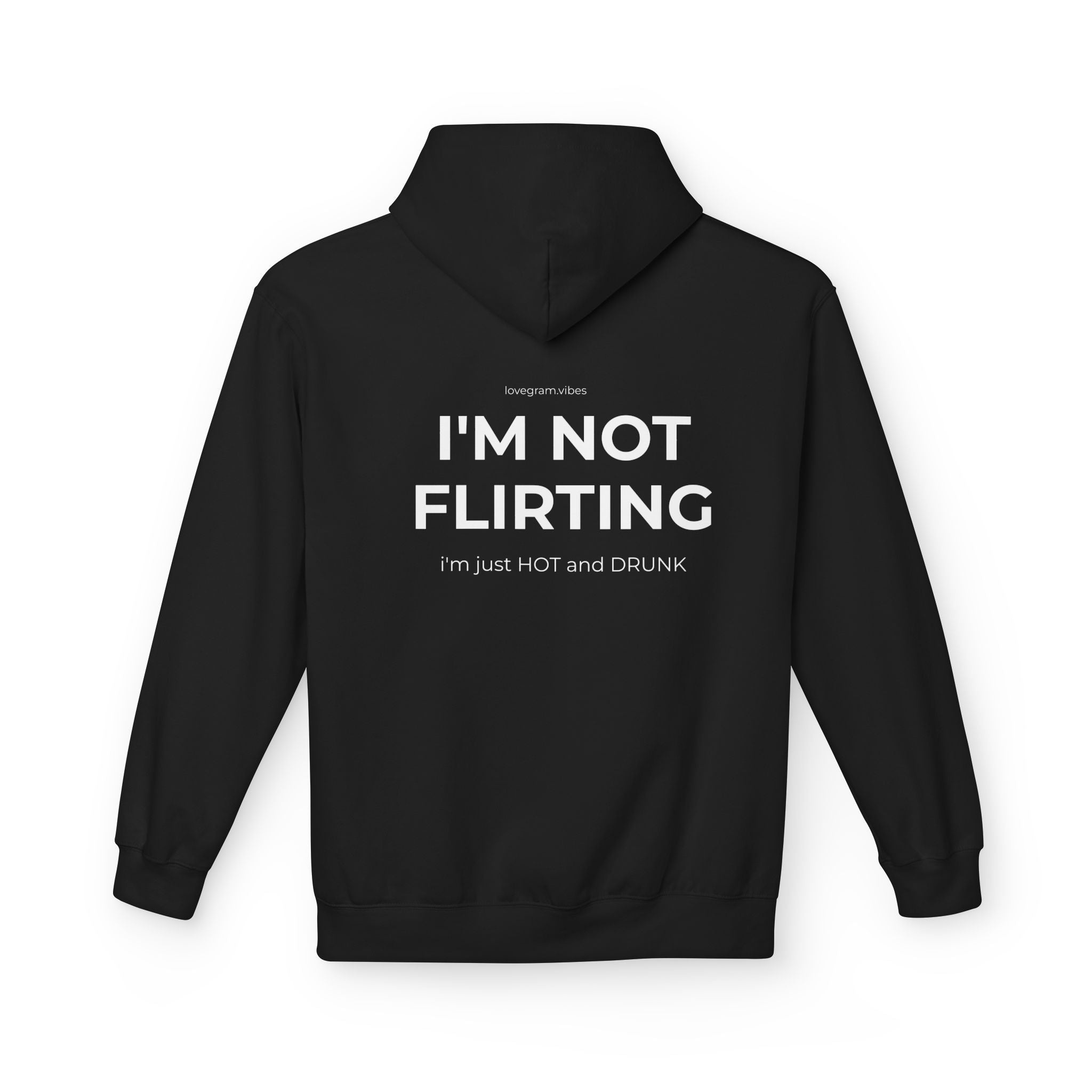 I'M NOT FLIRTING HOODIE