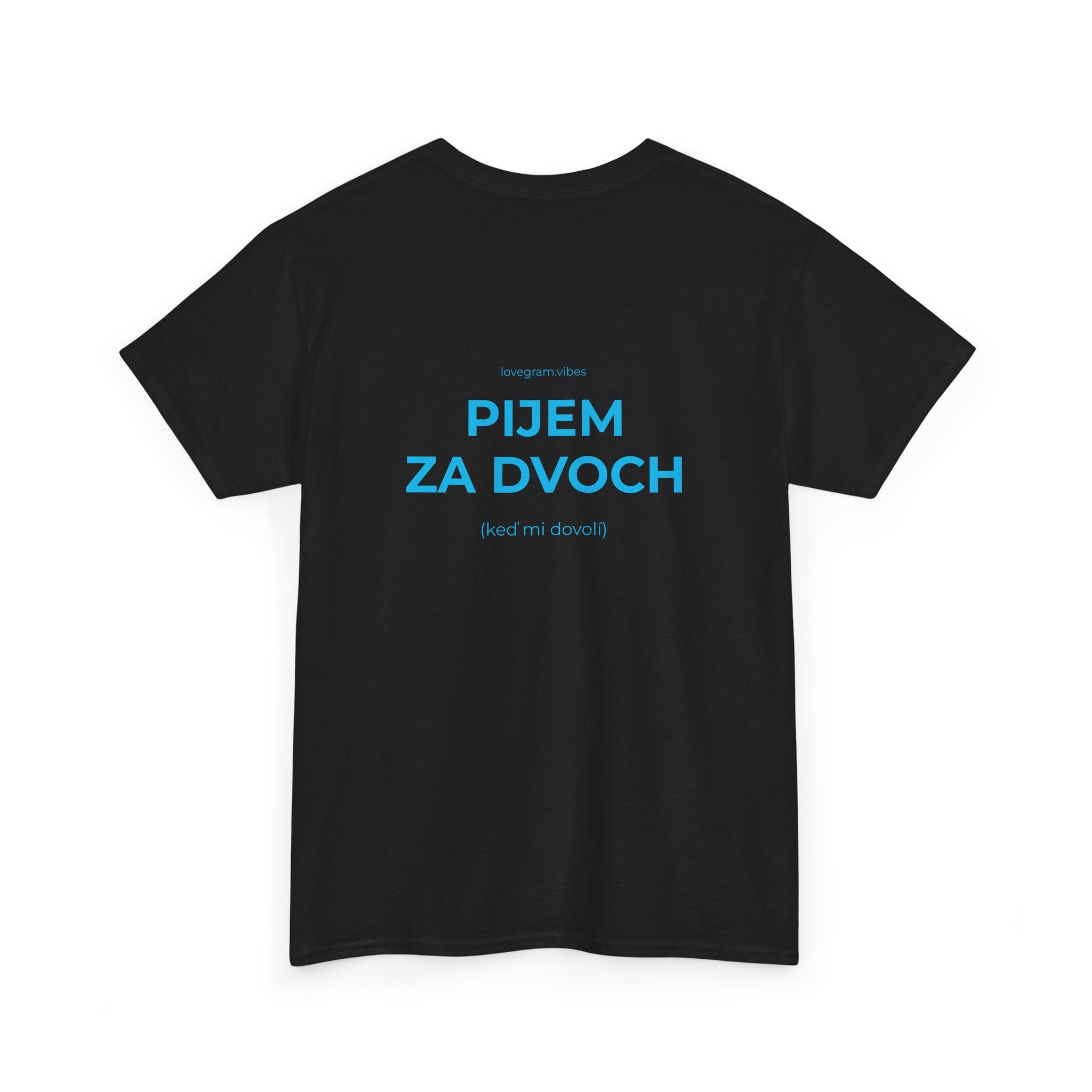 PIJEM ZA DVOCH / ROZHODUJEM ZA DVOCH TRIČKO
