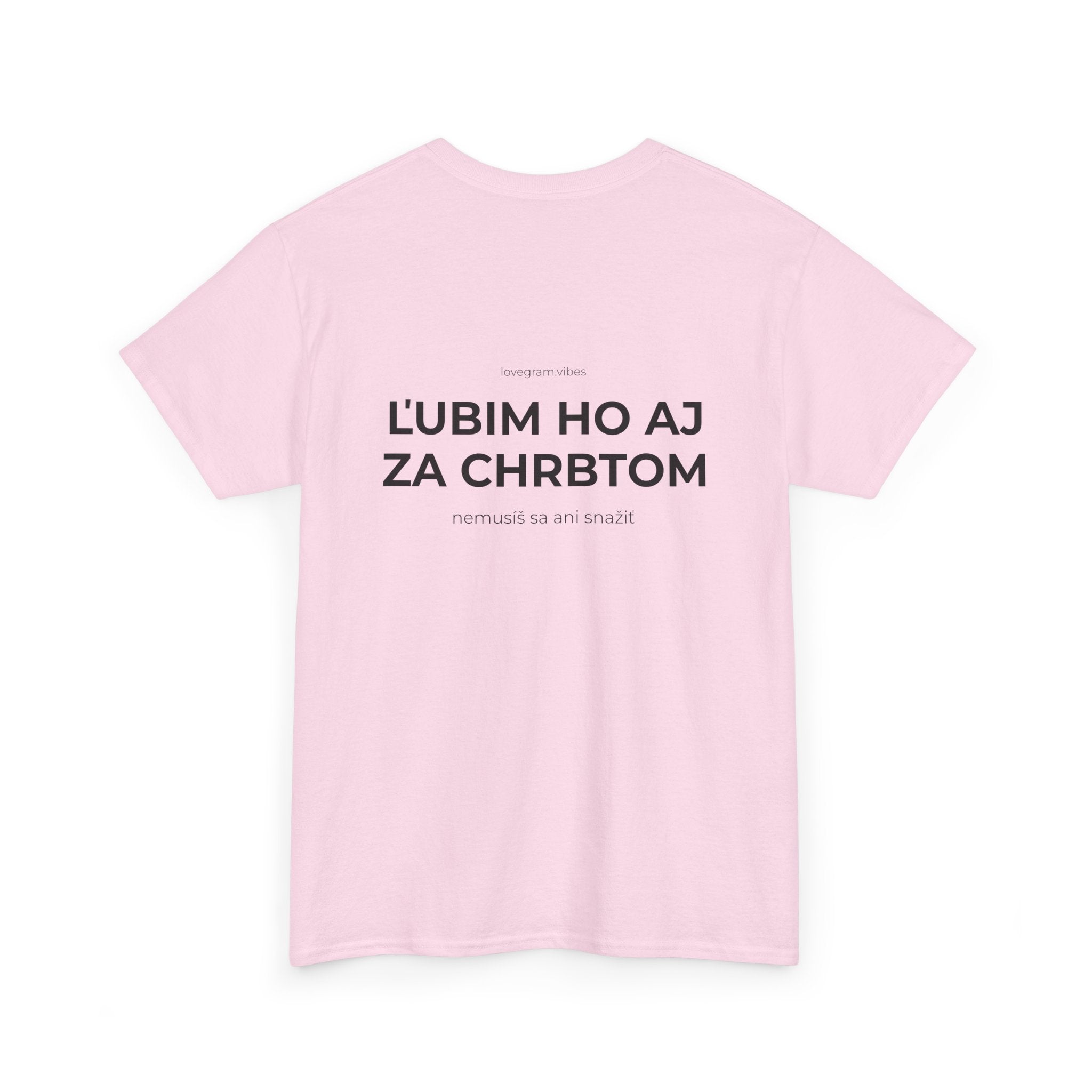 ĽÚBIM HO/JU AJ ZA CHRBTOM TEE