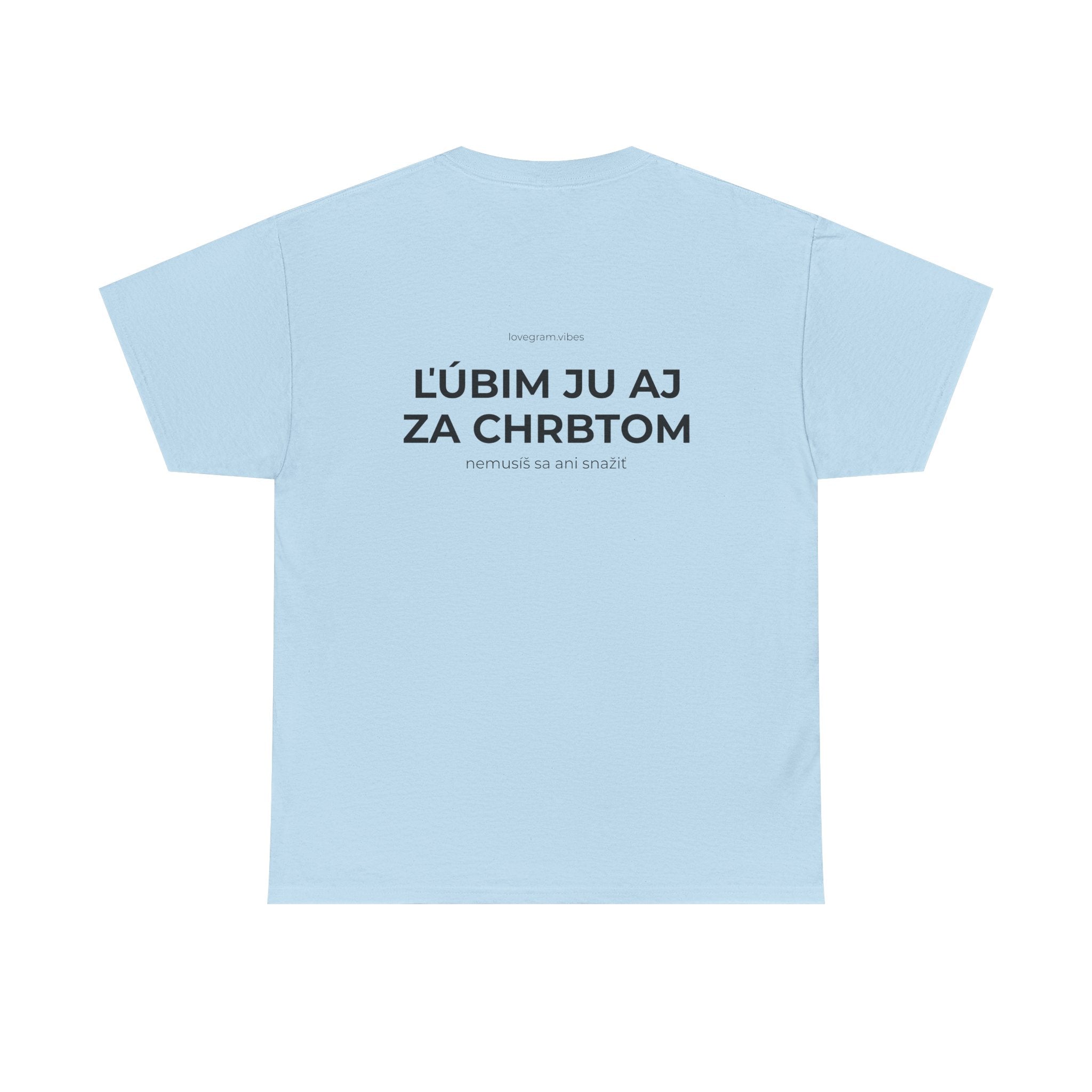 ĽÚBIM HO/JU AJ ZA CHRBTOM TEE
