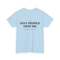 UGLY PEOPLE HATE ME TRIČKO