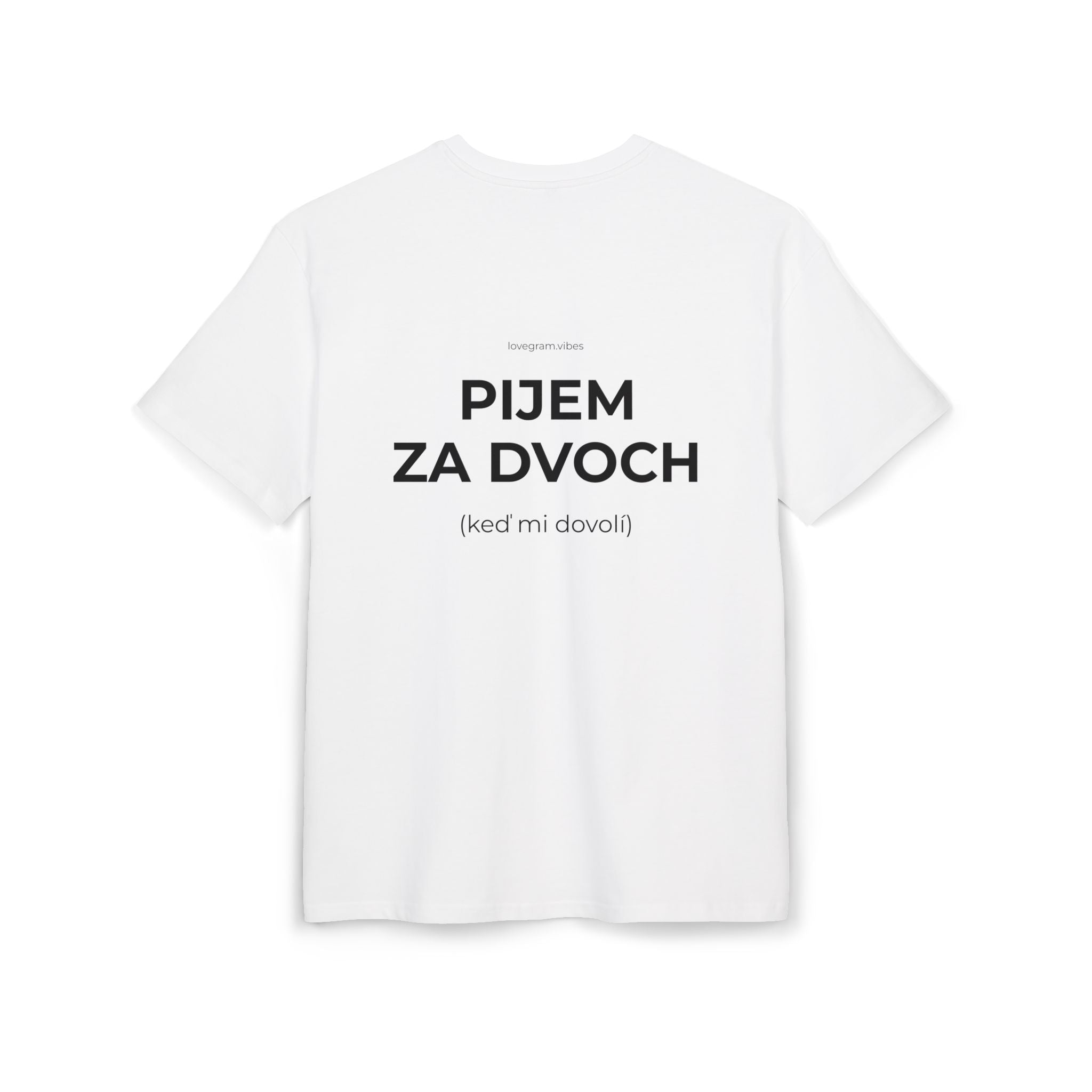 PIJEM ZA DVOCH TRIČKO