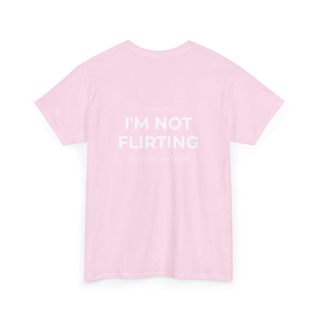 I'M NOT FLIRTING TEE