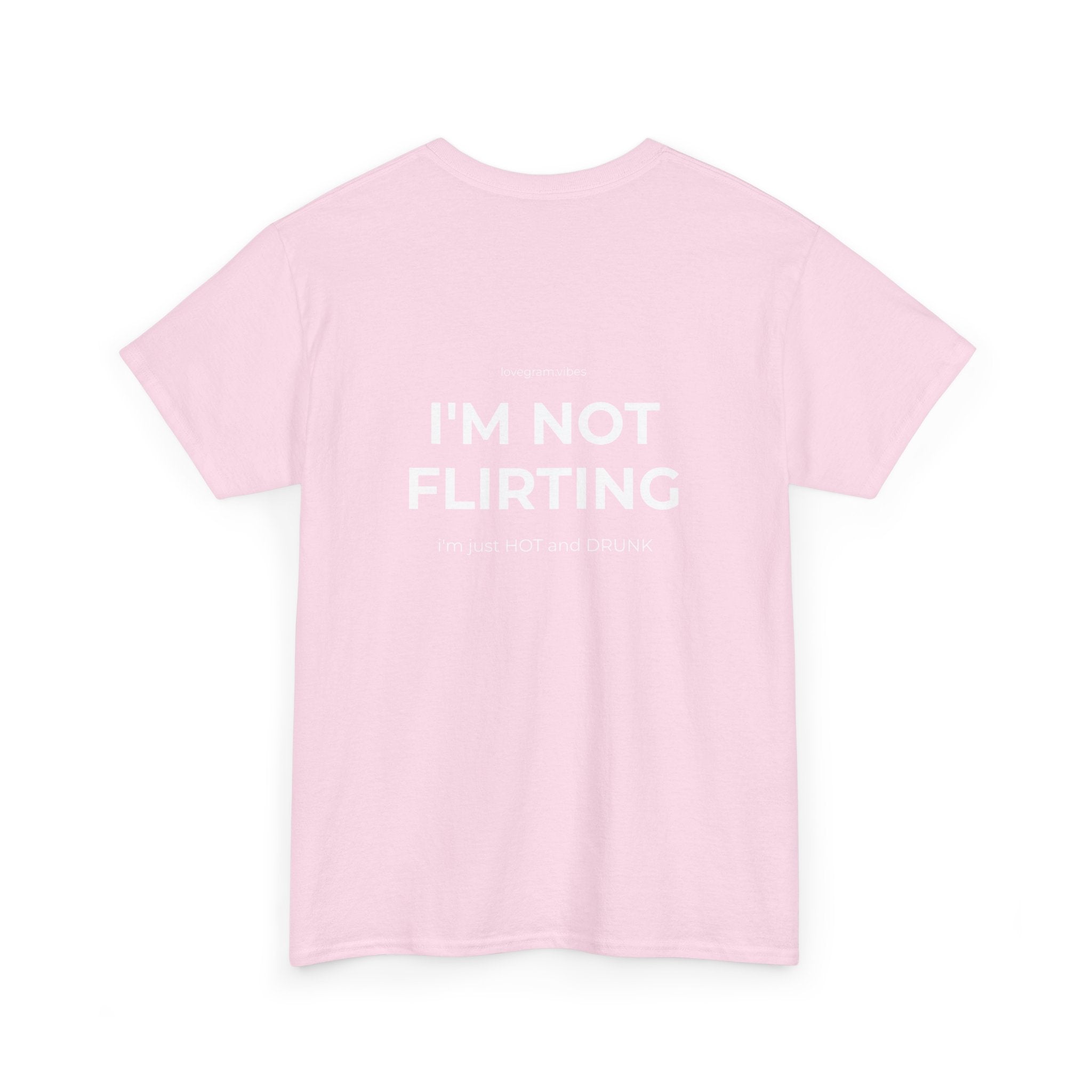 I'M NOT FLIRTING TEE