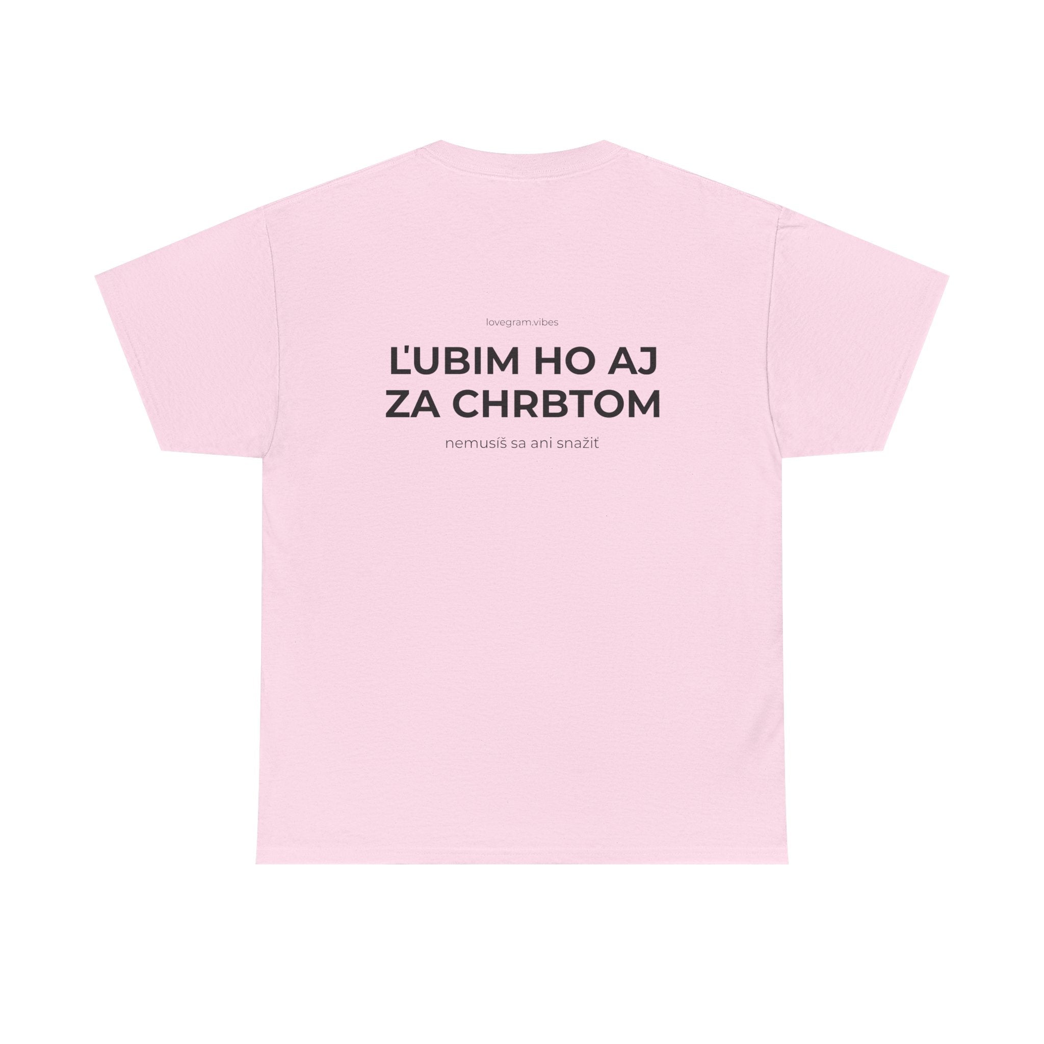 ĽÚBIM HO/JU AJ ZA CHRBTOM TEE