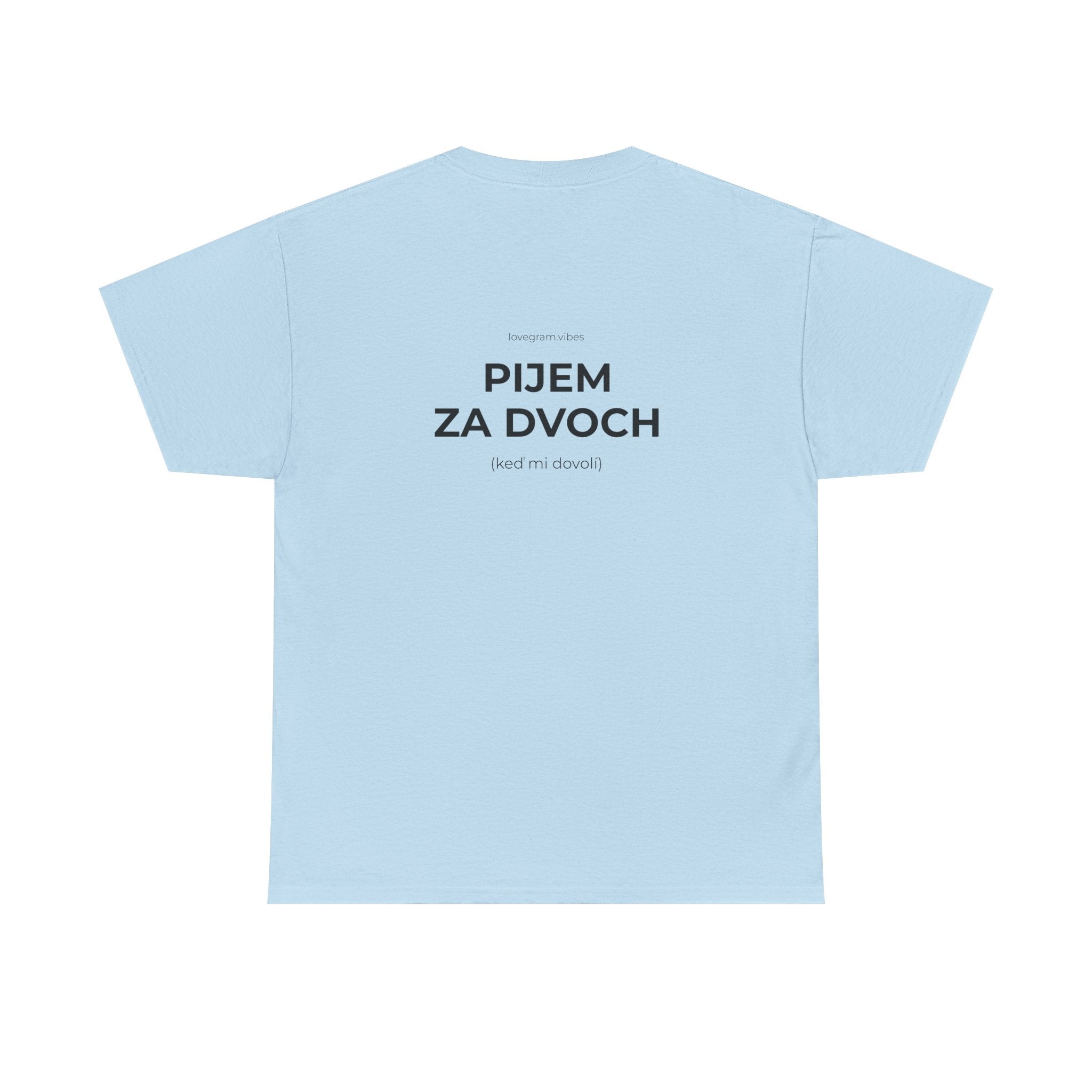 PIJEM ZA DVOCH / ROZHODUJEM ZA DVOCH TEE
