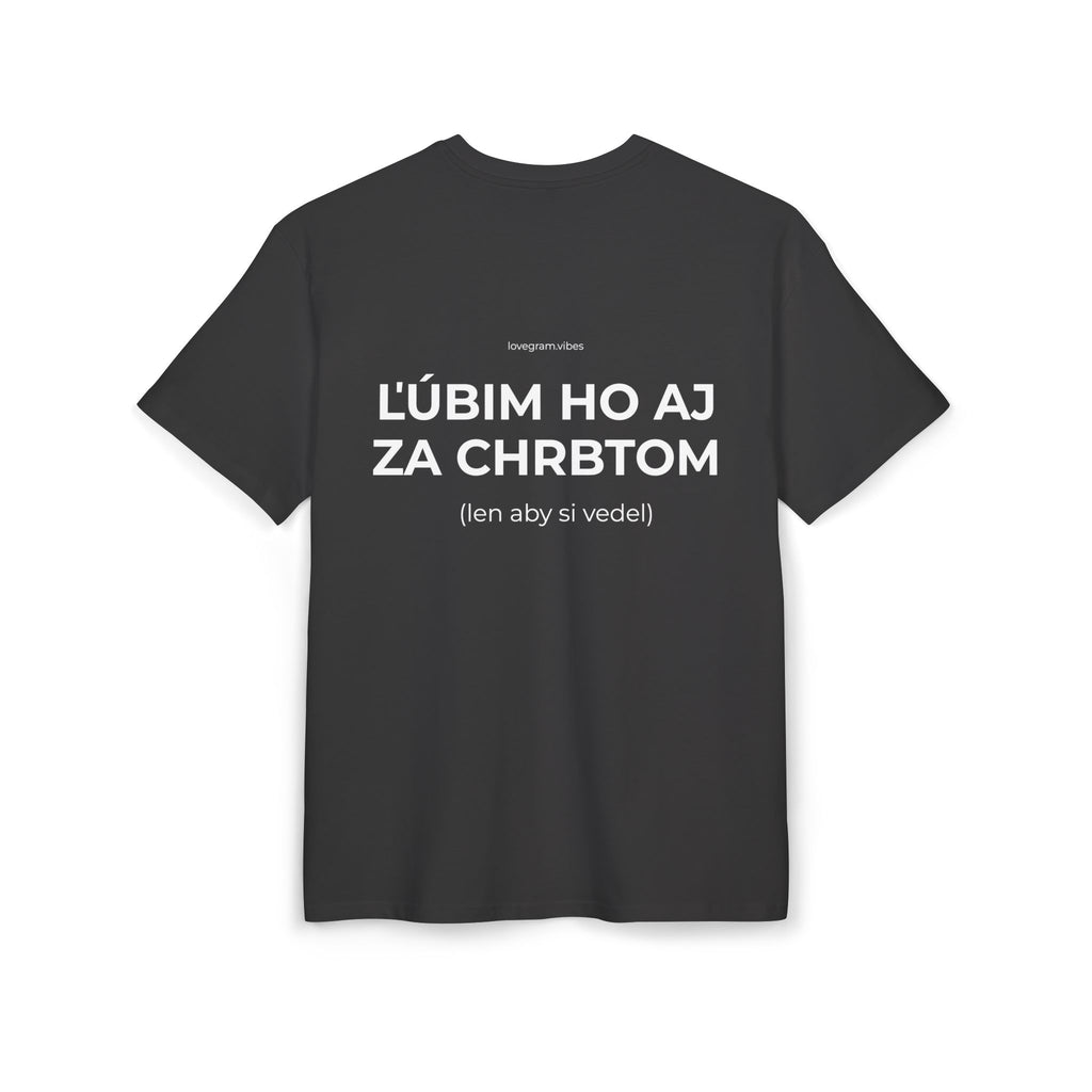 ĽÚBIM HO AJ ZA CHRBTOM TRIČKO
