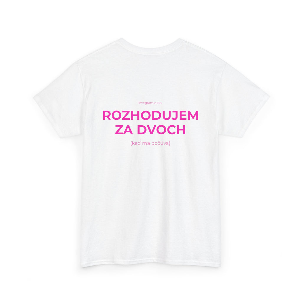 PIJEM ZA DVOCH / ROZHODUJEM ZA DVOCH TRIČKO