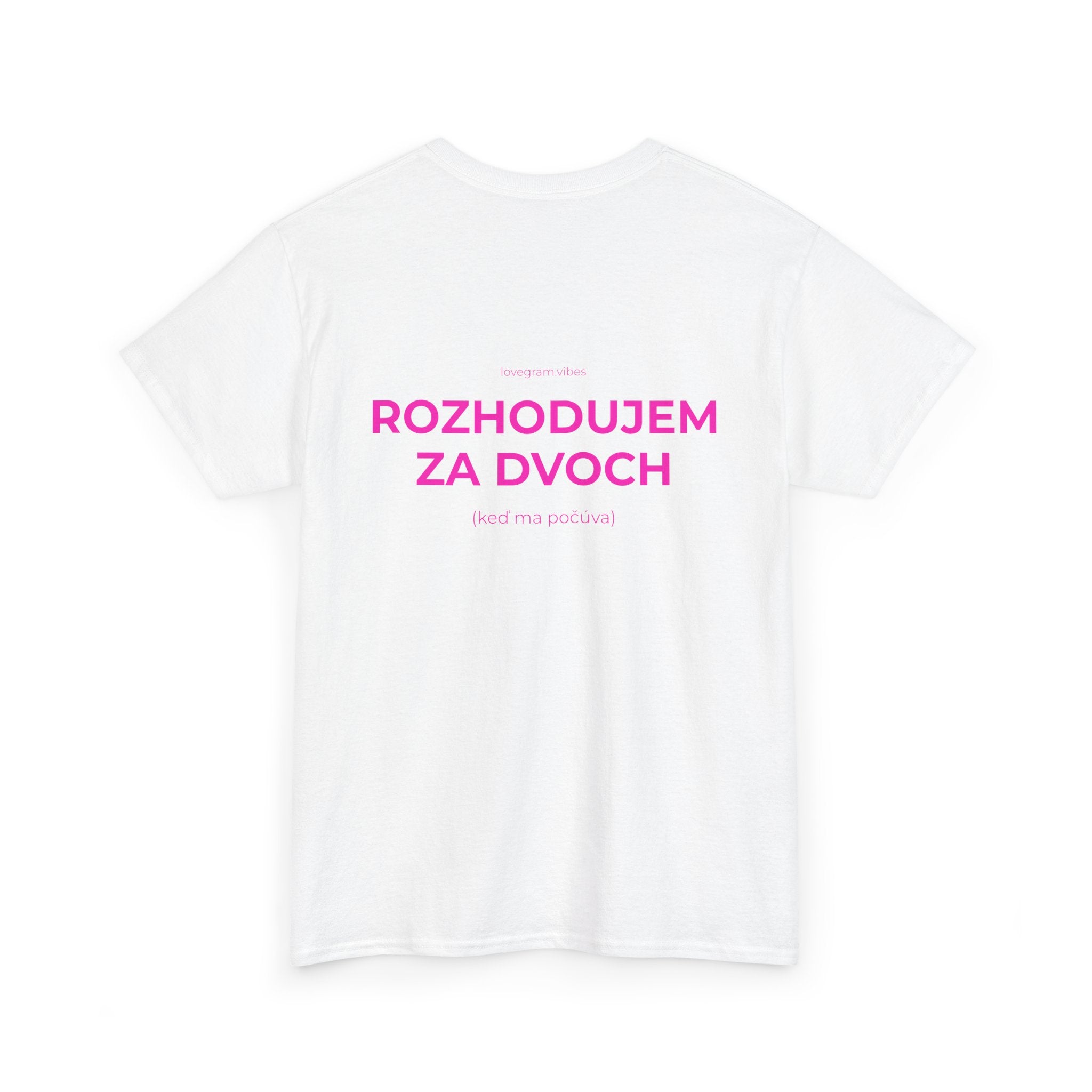 PIJEM ZA DVOCH / ROZHODUJEM ZA DVOCH TRIČKO