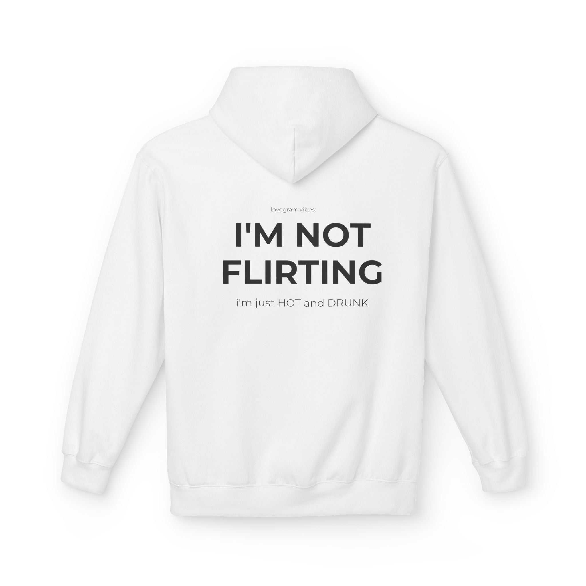 I'M NOT FLIRTING HOODIE